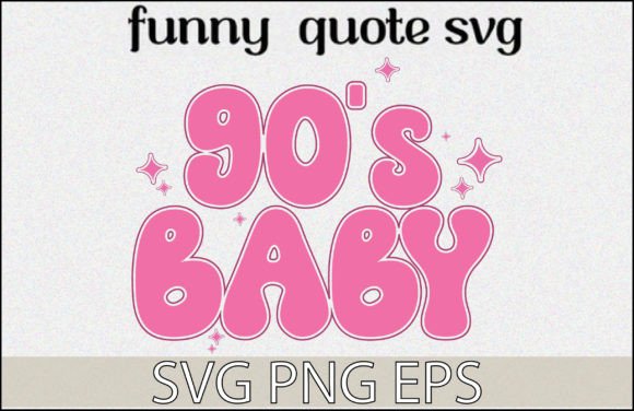 90s Baby Girl Quote SVG for Crafts and Graphics