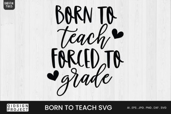 Born to Teach SVG Teacher Quote Graphics for Crafts