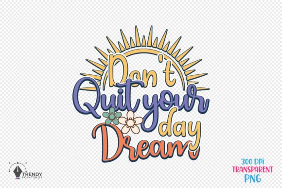 Don t Quit Inspiration Quote SVG PNG for Crafts and Graphics