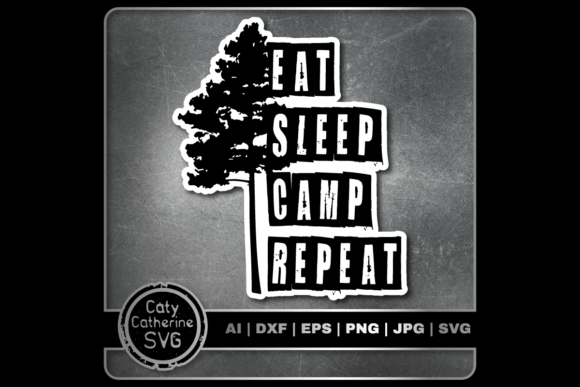 Eat Sleep Camp Repeat SVG for Crafts and Graphics