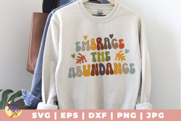 Embrace the Abundance SVG for Crafts and Graphics
