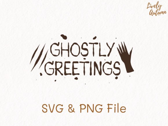 Ghostly Greetings Quote SVG PNG for Crafts and Graphics