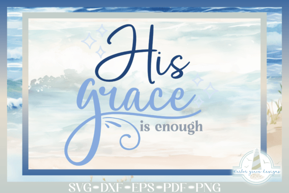 His Grace is Enough Religious Quote SVG for Crafts and Graphics