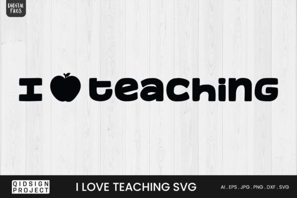 I Love Teaching SVG Teacher Quote SVG for Crafts and Graphics