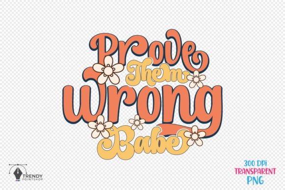 Prove Them Inspiration Quote SVG PNG for Graphics and Crafts