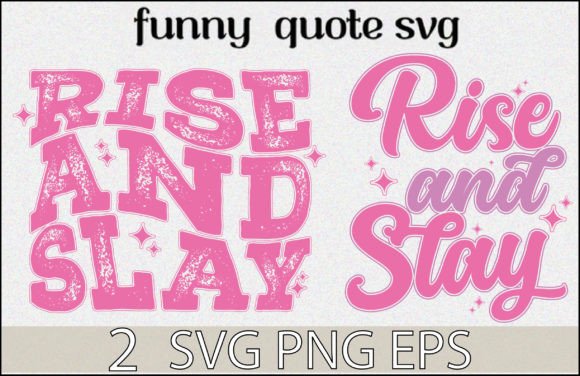 Rise and Slay Girl Quote SVG for Crafts and Graphics