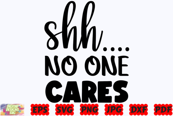 Shh Not Cares SVG for Crafts and Graphics