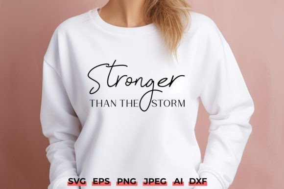 Stronger Than the Storm Quote SVG for Crafts and Graphics